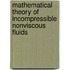 Mathematical Theory Of Incompressible Nonviscous Fluids