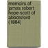 Memoirs Of James Robert Hope-Scott Of Abbotsford (1884)