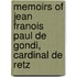 Memoirs of Jean Franois Paul de Gondi, Cardinal de Retz