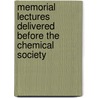 Memorial Lectures Delivered Before The Chemical Society by Unknown Author