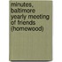 Minutes, Baltimore Yearly Meeting Of Friends (Homewood)