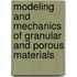 Modeling And Mechanics Of Granular And Porous Materials