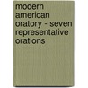 Modern American Oratory - Seven Representative Orations door Ralph Curtis Ringwalt