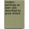 Modern Paintings as Seen and Described by Great Writers by Esther Singleton