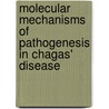 Molecular Mechanisms of Pathogenesis in Chagas' Disease door John M. Kelly