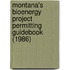 Montana's Bioenergy Project Permitting Guidebook (1986)