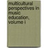 Multicultural Perspectives in Music Education, Volume I