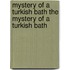 Mystery of a Turkish Bath the Mystery of a Turkish Bath
