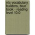 Ntc Vocabulary Builders, Blue Book - Reading Level 10.0