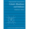 Organometallic Compounds Of Cobalt, Rhodium And Iridium by Clare White