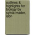 Outlines & Highlights For Biology By Sylvia Mader, Isbn