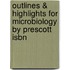 Outlines & Highlights For Microbiology By Prescott Isbn