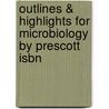 Outlines & Highlights For Microbiology By Prescott Isbn by Cram101 Textbook Reviews