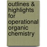 Outlines & Highlights For Operational Organic Chemistry by Reviews Cram101 Textboo