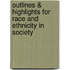 Outlines & Highlights For Race And Ethnicity In Society