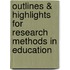 Outlines & Highlights For Research Methods In Education