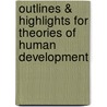 Outlines & Highlights for Theories of Human Development door Cram101 Textbook Reviews