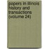 Papers in Illinois History and Transactions (Volume 24)
