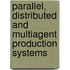 Parallel, Distributed And Multiagent Production Systems