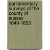 Parliamentary Surveys of the County of Sussex 1649-1653 door John Robert Daniel-Tyssen