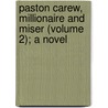 Paston Carew, Millionaire and Miser (Volume 2); A Novel door Elizabeth Lynn Linton