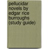 Pellucidar Novels by Edgar Rice Burroughs (Study Guide) door Not Available