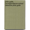 Philo Gubb, Correspondence-School Detective Philo Gubb by Ellis Parker Butler