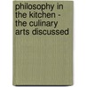Philosophy in the Kitchen - The Culinary Arts Discussed door Dr Strauss