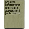 Physical Examination And Health Assessment [with Cdrom] door Carolyn Jarvis