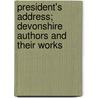 President's Address; Devonshire Authors And Their Works by Thomas Nadauld Brushfield