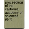 Proceedings Of The California Academy Of Sciences (6-7) by California Academy of Sciences