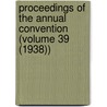 Proceedings of the Annual Convention (Volume 39 (1938)) by American Railway Master Association