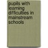 Pupils With Learning Difficulties In Mainstream Schools