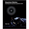 Quantum Motion - Unveiling The Mysterious Quantum World door Gao Shan