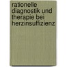 Rationelle Diagnostik Und Therapie Bei Herzinsuffizienz door J. Weil