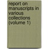 Report on Manuscripts in Various Collections (Volume 1) door Great Britain. Manuscripts