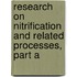 Research On Nitrification And Related Processes, Part A