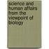 Science And Human Affairs From The Viewpoint Of Biology