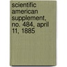 Scientific American Supplement, No. 484, April 11, 1885 door General Books