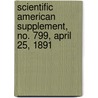 Scientific American Supplement, No. 799, April 25, 1891 door General Books
