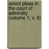 Select Pleas In The Court Of Admiralty (Volume 1; V. 6)