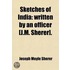 Sketches Of India; Written By An Officer [J.M. Sherer].