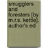 Smugglers And Foresters [By M.R.S. Kettle]. Author's Ed