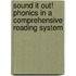 Sound It Out! Phonics in a Comprehensive Reading System