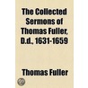 The Collected Sermons Of Thomas Fuller, D.D., 1631-1659 by Thomas Fuller