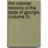 The Colonial Records Of The State Of Georgia (Volume 2)