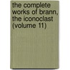 The Complete Works Of Brann, The Iconoclast (Volume 11) door William Cowper Brann