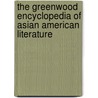 The Greenwood Encyclopedia of Asian American Literature door Onbekend