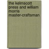 The Kelmscott Press And William Morris Master-Craftsman door H. Halliday Sparling