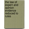 The Law Of Expert And Opinion Evidence Reduced To Rules door John Davison Lawson